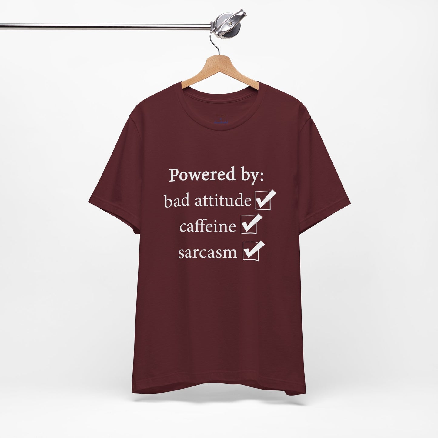 Powered by Bad Attitude, Caffeine & Sarcasm Tee