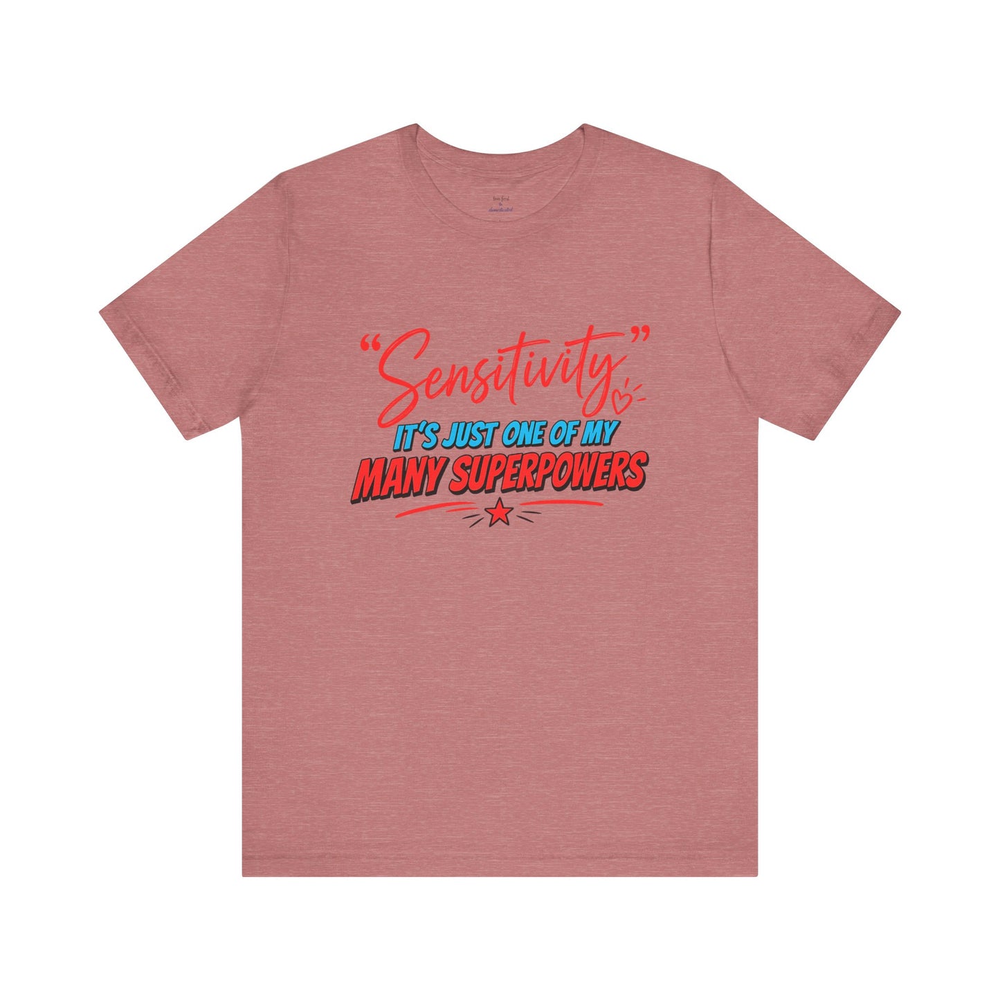 Sensitivity Superpower T-Shirt