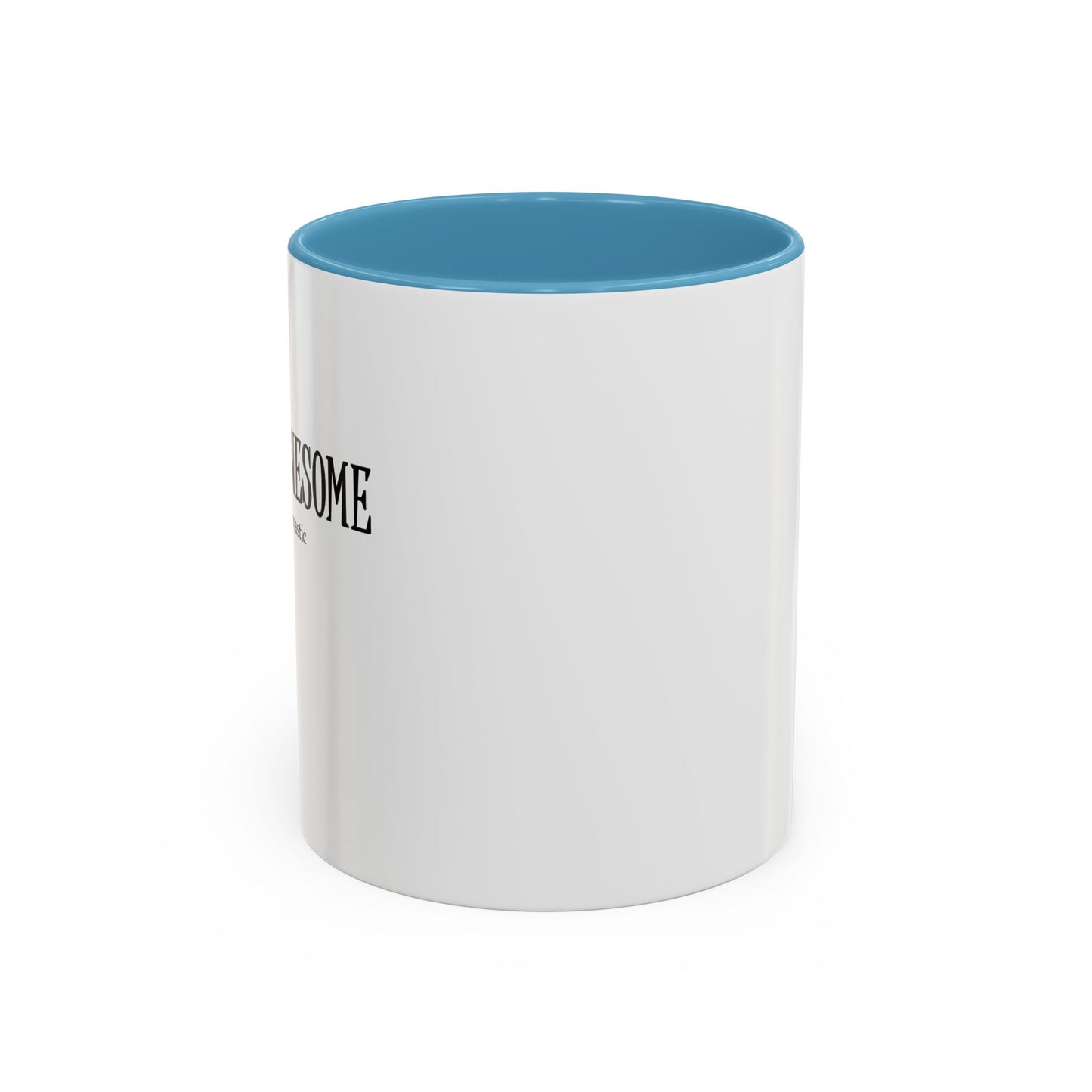 You're Awesome | I'm sarcastic Accent Coffee Mug