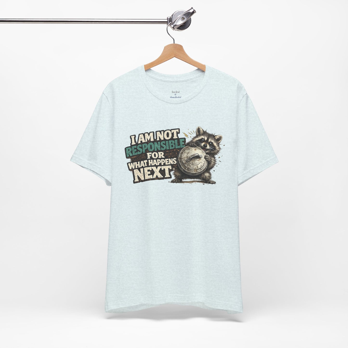I'm Not Responsible T-shirt