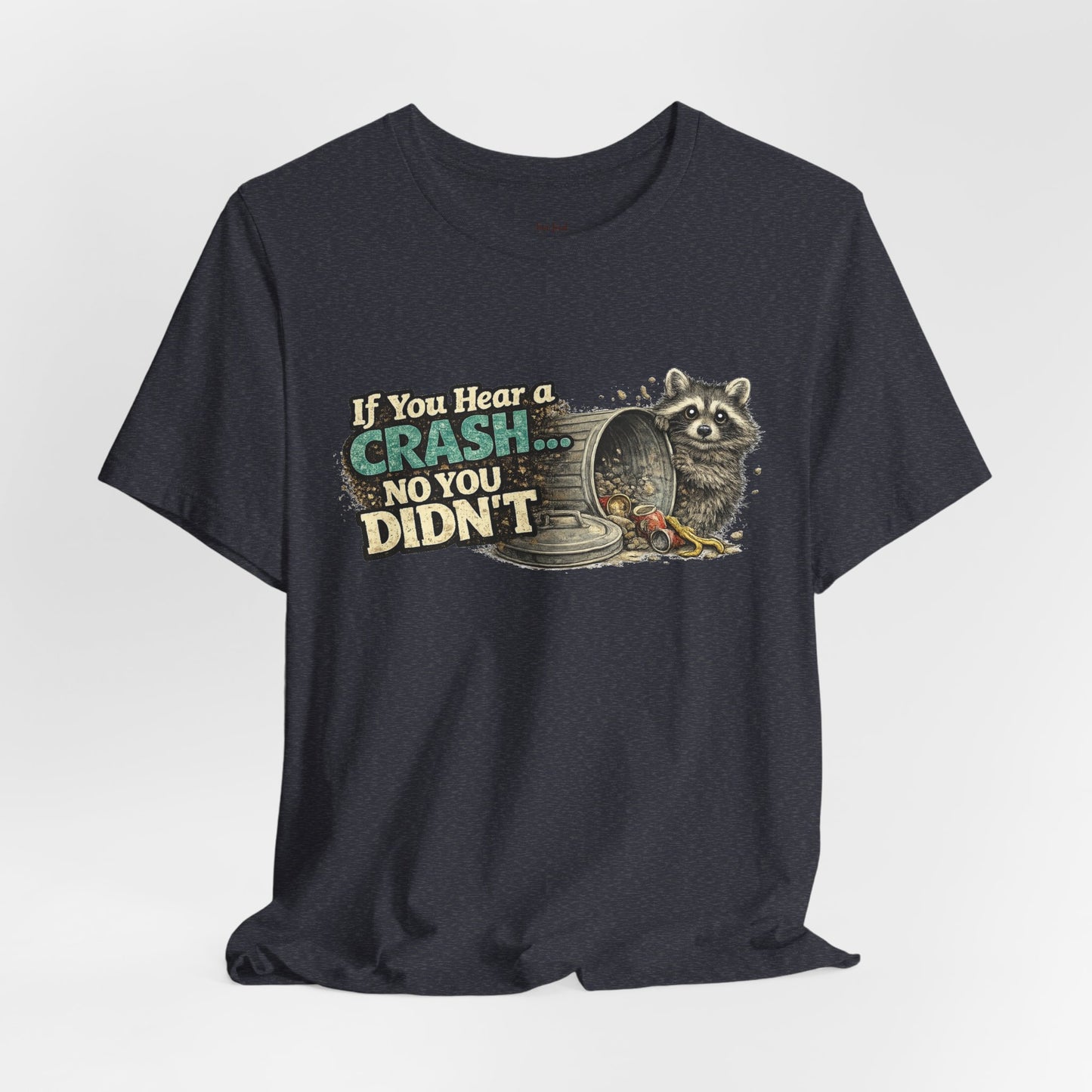 No You Didn't T-Shirt