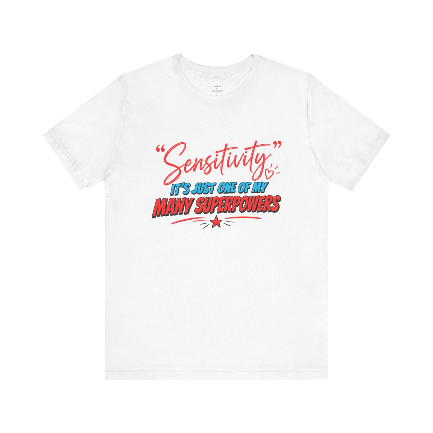 Sensitivity Superpower T-Shirt
