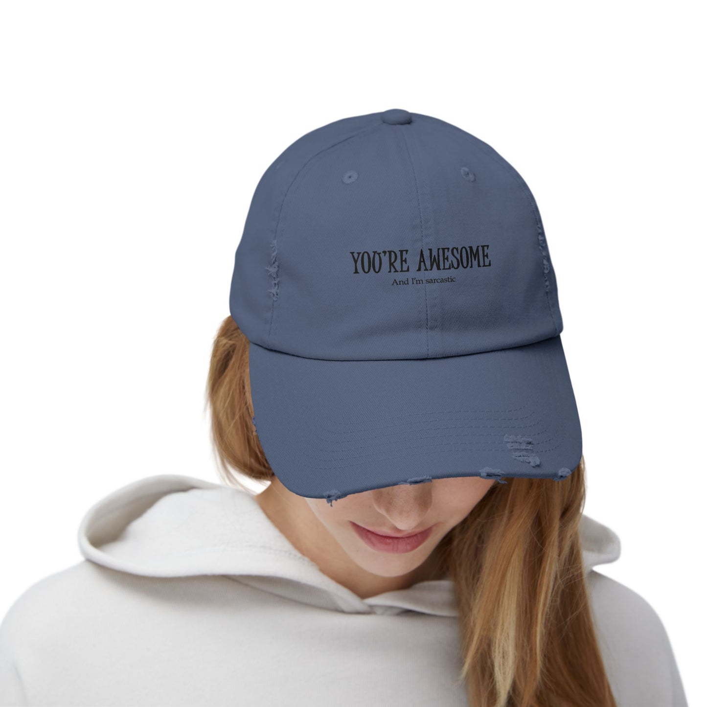 You're Awesome / And I'm Sarcastic Cap — Distressed Baseball Hat