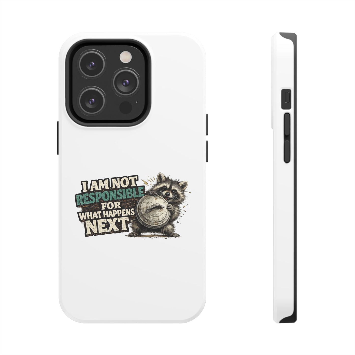 Not Responsible Raccoon Phone Case — Tough & Cute Protective Phone Cover