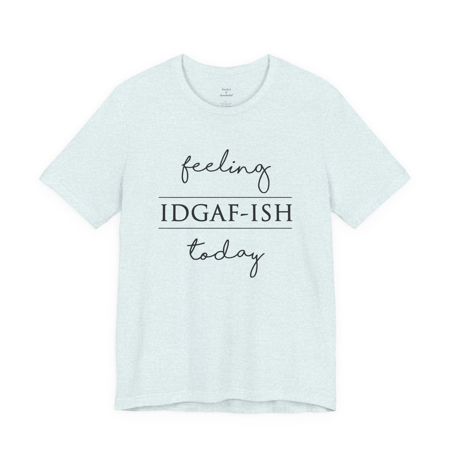 IDGAF-ish Tee