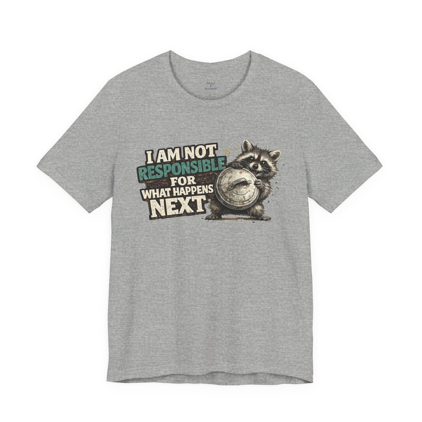 I'm Not Responsible T-shirt