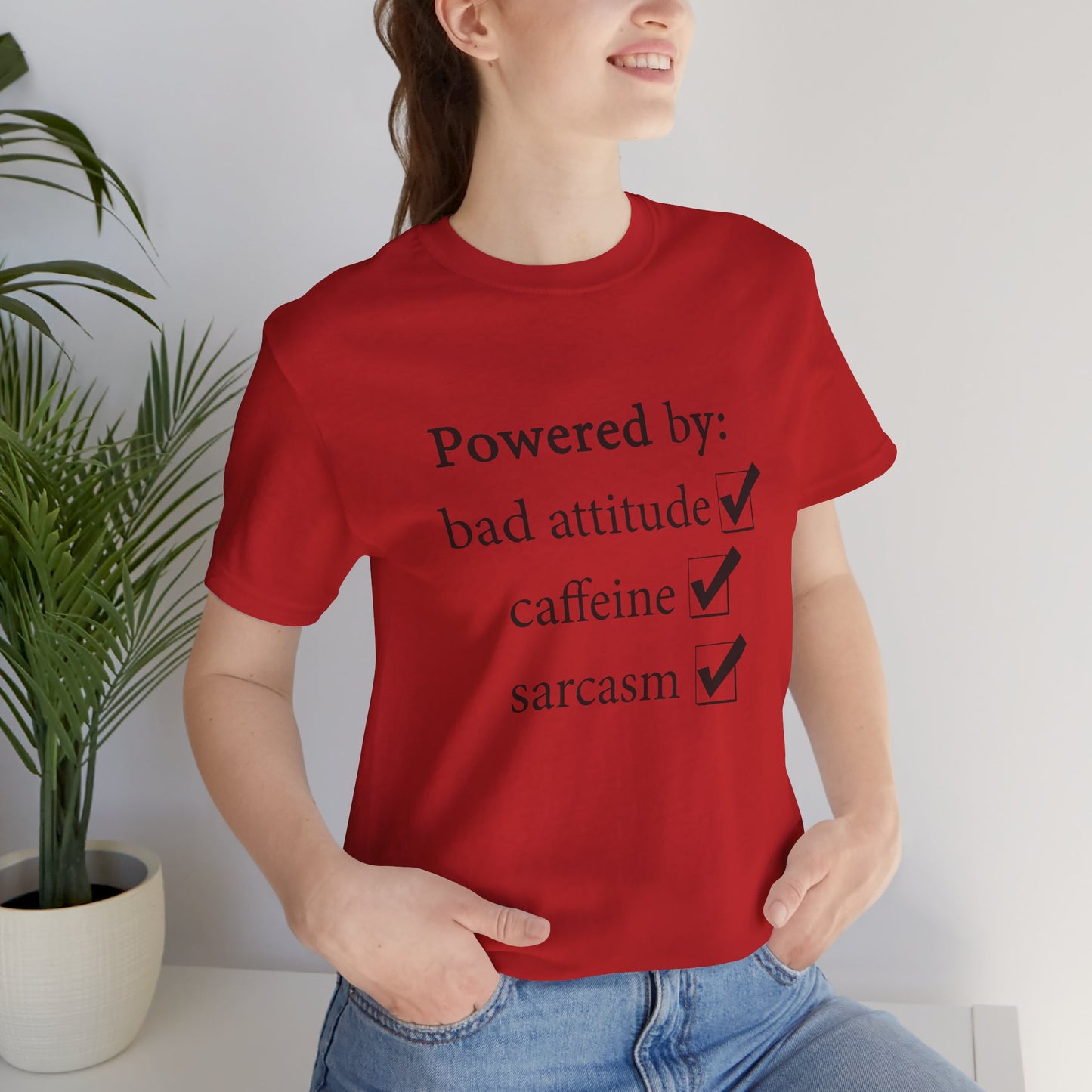 Powered by Bad Attitude, Caffeine & Sarcasm Tee