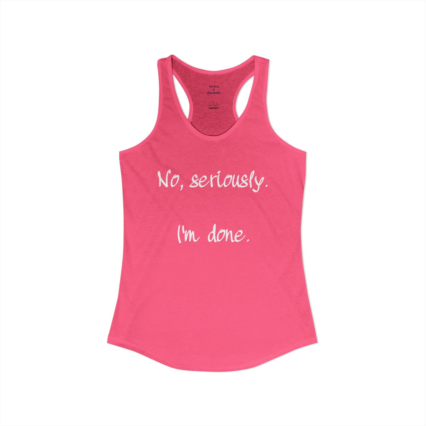 I'm Done Racerback Tank