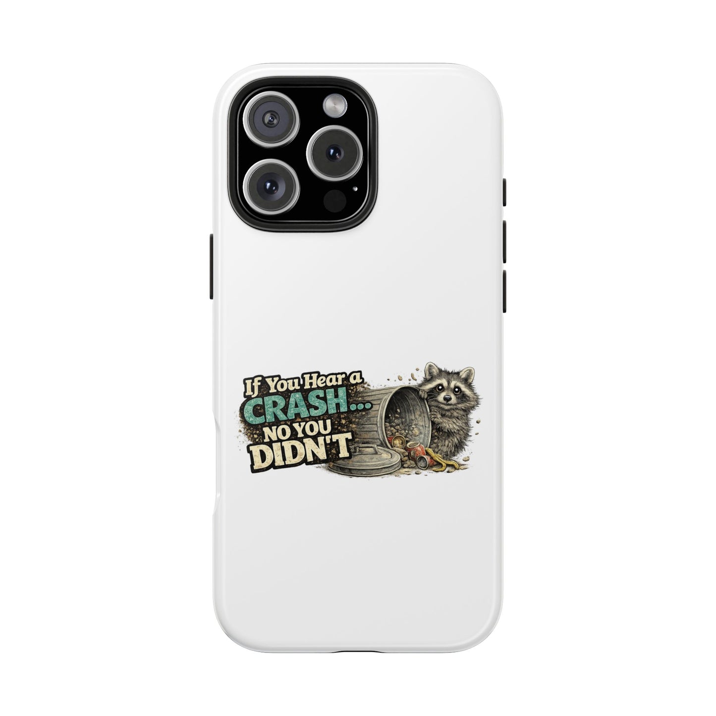 No You Didn't Raccoon Phone Case — Tough & Cute Protective Phone Cover