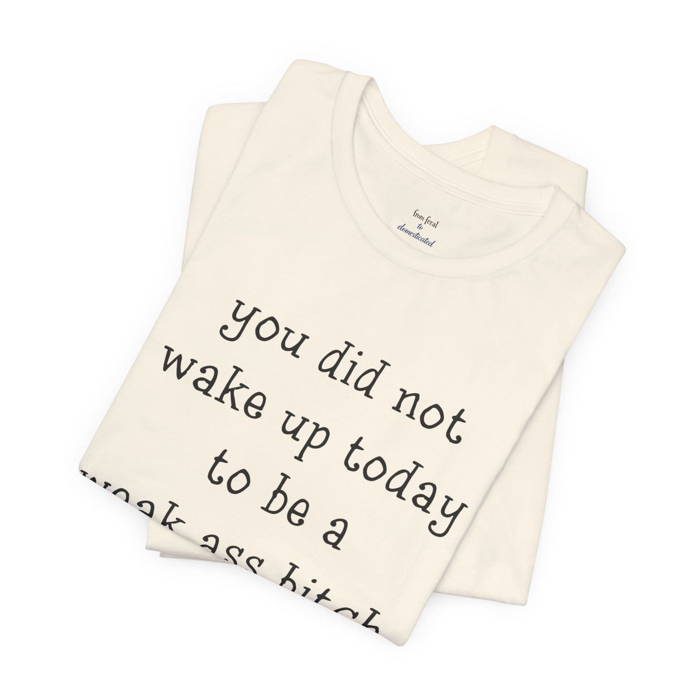 Weakass Tee